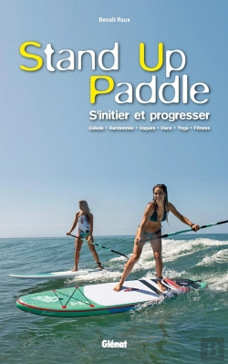 Bertrand.pt - Stand Up Paddle ; S'Initier Et Progresser