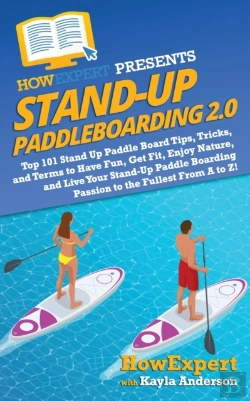 Bertrand.pt - Stand Up Paddleboarding 2.0: Top 101 Sta