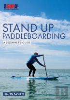 Stand Up Paddleboarding: A Beginner'S Guide