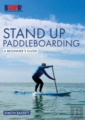 Stand Up Paddleboarding: A Beginner'S Guide