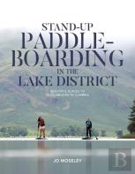 Stand-Up Paddleboarding In The Lake District
