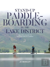 Stand-Up Paddleboarding In The Lake District