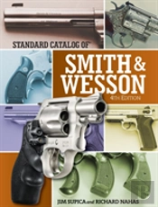 Standard Catalog Of Smith & Wesson