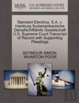 Standard Electrica, S.A. V. Hamburg Sudamerikanische Dampfschiffahrts Gesellschaft U.S. Supreme Court Transcript Of Record With Supporting Pleadings