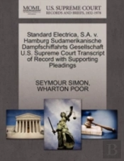 Standard Electrica, S.A. V. Hamburg Sudamerikanische Dampfschiffahrts Gesellschaft U.S. Supreme Court Transcript Of Record With Supporting Pleadings