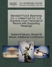 Standard Fruit & Steamship Co. V. United Fruit Co. U.S. Supreme Court Transcript Of Record With Supporting Pleadings