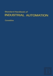 Standard Handbook Of Industrial Automation