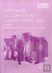 Standard Occupational Classificationstructure And Descriptions Of Unit Groups