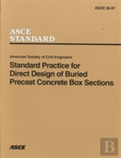 Standard Practice For Direct Design Of Buried Precast Concrete Box Sections, Asce 26-97