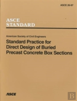 Bertrand.pt - Standard Practice For Direct Design Of Buried Precast Concrete Box Sections, Asce 26-97