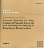 Standard Practice For Direct Design Of Precast Concrete Box Sections For Jacking In Trenchless Construction, Asce 28-00