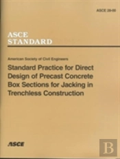 Standard Practice For Direct Design Of Precast Concrete Box Sections For Jacking In Trenchless Construction, Asce 28-00