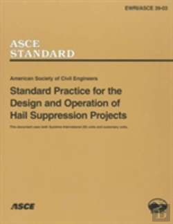Bertrand.pt - Standard Practice For The Design And Operation Of Hail Suppression Projects, Ewri/Asce Standard 39-03