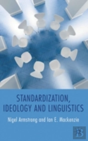 Standardization, Ideology And Linguistics