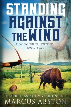 Bertrand.pt - Standing Against The Wind (A Dying Truth Exposed, Book Two)