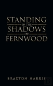 Standing In The Shadows Of Fernwood