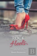 Standing On The Rock In Heels