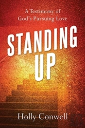 Standing Up: A Testimony Of God'S Pursui