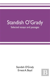 Standish O'Grady; Selected Essays And Passages