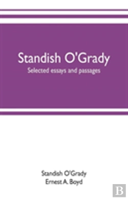 Bertrand.pt - Standish O'Grady; Selected Essays And Passages