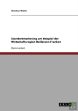 Bertrand.pt - Standortmarketing Am Beispiel Der Wirtschaftsregion Heilbronn Franken