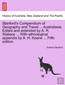 Bertrand.pt - Stanford'S Compendium Of Geography And Travel ... Australasia. Edited And Extended By A. R. Wallace ... With Ethnological Appendix By A. H. Keane ... Fifth Edition.