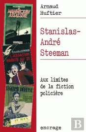 Stanislas-André Steeman : Aux Limites De La Fiction Policière