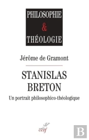 Stanislas Breton : Un Portrait Philosophico-Théologique