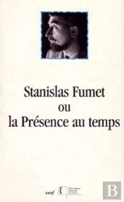 Stanislas Fumet Ou La Presence Au Temps