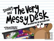 Stanley And The Very Messy Desk
