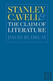 Stanley Cavell And The Claim Of Literature