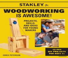 Stanley Jr. Woodworking Is Awesome