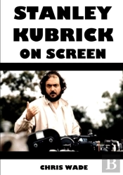 Stanley Kubrick On Screen