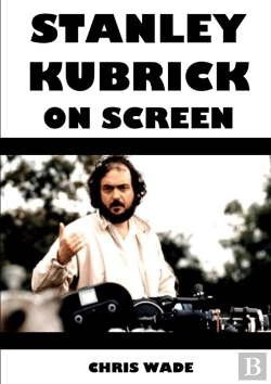 Bertrand.pt - Stanley Kubrick On Screen