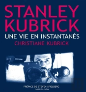 Stanley Kubrick, Une Vie En Instantanés