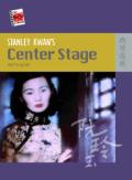 Stanley Kwan'S ''Center Stage''