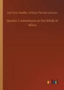 Stanley S Adventures In The Wilds Of Africa