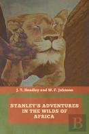 Stanley'S Adventures In The Wilds Of Africa