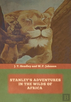 Bertrand.pt - Stanley'S Adventures In The Wilds Of Africa