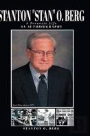 Stanton ''Stan'' O. Berg  A Forensic Life
