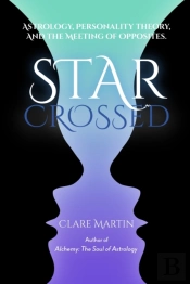 Star-Crossed: Astrology, Personality Theory And The Meeting Of Opposites