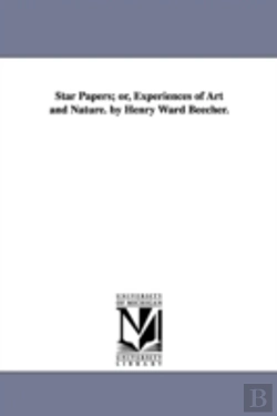 Bertrand.pt - Star Papers; Or, Experiences Of Art And Nature. By Henry Ward Beecher.