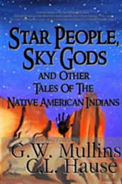 Star People, Sky Gods And Other Tales Of The Native American Indians