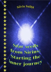 Star Seeds From Sirius: Starting The Inner Journey