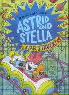 Star Struck! (The Cosmic Adventures Of Astrid And Stella Book #2 (A Hello!Lucky Book))