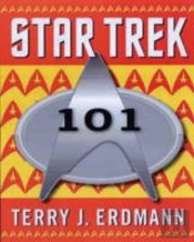 Star Trek 101: A Practical Guide To Who, What, Where, And Why