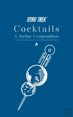 Bertrand.pt - Star Trek Cocktails: A Stellar Compendium