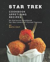 Star Trek Cookbook Appetizing Recipes
