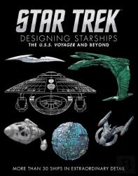 Star Trek Designing Starships Volume 2: Voyager And Beyond