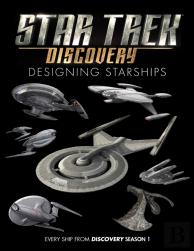 Star Trek: Designing Starships Volume 4: Discovery